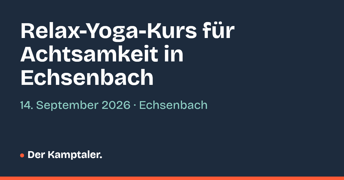 Vorschau: Relax-Yoga-Kurs für Achtsamkeit in Echsenbach